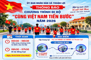 CHƯƠNG TRÌNH ĐI BỘ “CÙNG VIỆT NAM TIẾN BƯỚC” NĂM 2026 TRÊN ĐỊA BÀN XÃ THUẬN LỢI