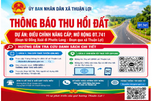 THÔNG BÁO THU HỒI ĐẤT DỰ ÁN ĐIỀU CHỈNH NÂNG CẤP, MỞ RỘNG ĐT.741 (ĐOẠN TỪ ĐỒNG XOÀI ĐI PHƯỚC LONG - ĐOẠN QUA XÃ THUẬN LỢI)