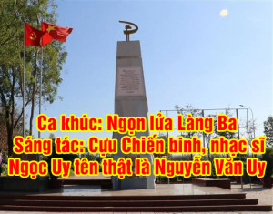 "NGỌN LỬA LÀNG BA" - KHÚC CA TỪ TRÁI TIM NGƯỜI CỰU CHIẾN BINH NGUYỄN VĂN UY