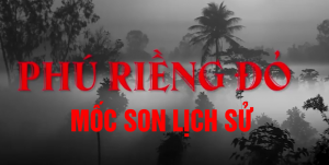 SỬ THI ĐỒNG NAI – CHƯƠNG 2: HÀO KHÍ ĐỒNG NAI - PHÚ RIỀNG ĐỎ - MỐC SON LỊCH SỬ