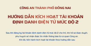 HƯỚNG DẪN KÍCH HOẠT VNEID MỨC 2 - CÔNG AN THÀNH PHỐ ĐỒNG NAI