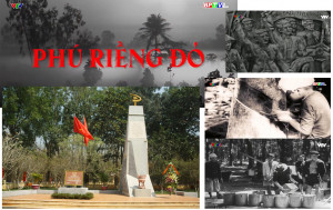 [Chuỗi Video] ĐỊA CHỈ ĐỎ ĐỒNG NAI: LỊCH SỬ PHÚ RIỀNG ĐỎ