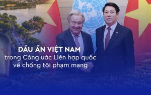 Dấu ấn Việt Nam trong Công ước Liên hiệp quốc về chống tội phạm mạng