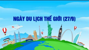Ngày Du lịch Thế giới 2025: Du lịch và chuyển đổi bền vững