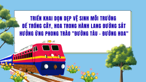 Dọn dẹp vệ sinh môi trường để trồng cây, hoa trong hành lang đường sắt, hưởng ứng phong trào "Đường tàu - Đường hoa"