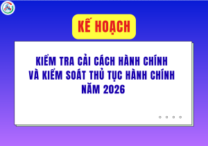 Xã Trảng Bom ban hành Kế hoạch kiểm tra cải cách hành chính và kiểm soát thủ tục hành chính năm 2026
