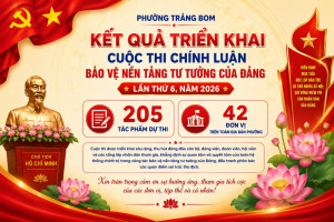 PHƯỜNG TRẢNG BOM TÍCH CỰC HƯỞNG ỨNG CUỘC THI CHÍNH LUẬN BẢO VỆ NỀN TẢNG TƯ TƯỞNG CỦA ĐẢNG NĂM 2026 – LAN TỎA TRÁCH NHIỆM, KHẲNG ĐỊNH BẢN LĨNH CHÍNH TRỊ TRONG KỶ NGUYÊN MỚI