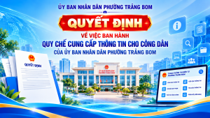UBND PHƯỜNG TRẢNG BOM BAN HÀNH QUY CHẾ CUNG CẤP THÔNG TIN CHO CÔNG DÂN