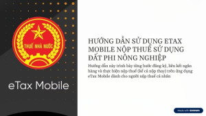 HƯỚNG DẪN SỬ DUNG ETAX MOBILE NỘP THUẾ SỬ DỤNG ĐẤT PHI NÔNG NGHIỆP