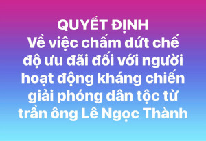 Quyết định về việc chấm dứt chế độ ưu đãi đối với người hoạt động kháng chiến giải phóng dân tộc từ trần (ông Lê Ngọc Thành)