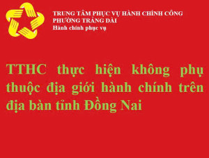 Triển khai TTHC thực hiện không phụ thuộc ĐGHC trên địa bàn tỉnh