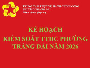 KẾ HOẠCH KIỂM SOÁT TTHC PHƯỜNG TRẢNG DÀI NĂM 2026