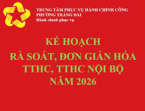KẾ HOẠCH RÀ SOÁT, ĐƠN GIẢN HÓA TTHC, TTHC NỘI BỘ NĂM 2026