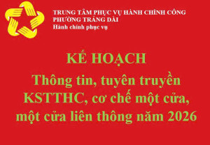 Kế hoạch thông tin, tuyên truyền kiểm soát thủ tục hành chính; cơ chế một cửa, một cửa liên thông năm 2026