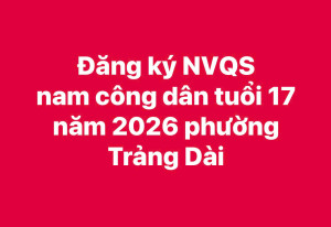Đăng ký NVQS nam công dân tuổi 17 năm 2026 phường Trảng Dài