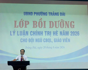 Phường Trảng Dài tổ chức lớp bồi dưỡng lý luận chính trị hè năm 2026