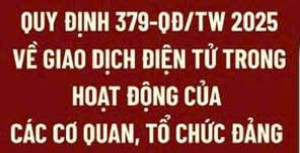 04 11 2025 Quy định 379 về thực hiện giao dịch điện tử trong hoạt động của các cơ quan, tổ chức đảng