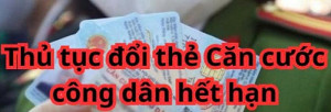 10 11 2025 Hướng dẫn đổi thẻ căn cước công dân hết hạn năm 2025