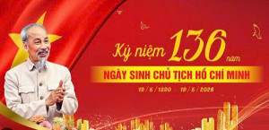 16 5 2026 Kỷ niệm 136 năm ngày sinh Chủ Tịch Hồ Chí Minh vĩ đại