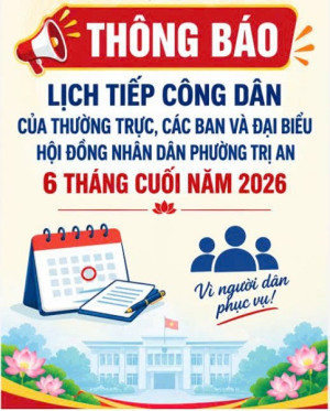 17 9 2026 Thông báo lịch tiếp công dân của thường trực, các Ban và đại biểu Hội Đồng Nhân Dân phường Trị An 6 tháng cuối năm 2026