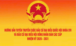 Đẩy mạnh công tác tuyên truyền cuộc bầu cử đại biểu Quốc hội  khóa XVI và đại biểu HĐND các cấp nhiệm kỳ 2026-2031