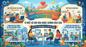 Ngày Người khuyết tật Việt Nam (18/4): Thúc đẩy quyền tham gia – Kiến tạo đột phá phát triển