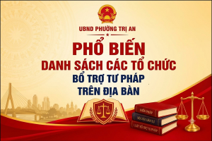 Phường Trị An phổ biến danh sách các tổ chức bổ trợ tư pháp trên địa bàn