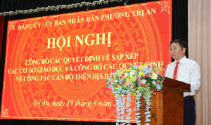 Phường Trị An công bố các Quyết định về sắp xếp cơ sở giáo dục và công tác cán bộ