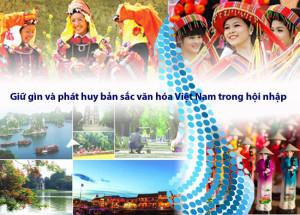 Giữ gìn và phát huy bản sắc văn hóa dân tộc – Nền tảng vững chắc cho phát triển bền vững