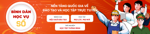 BÌNH DÂN HỌC VỤ SỐ – CÙNG HỌC CÔNG NGHỆ DỄ HIỂU, DỄ DÙNG, DÀNH CHO MỌI NGƯỜI!
