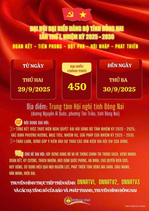 🌟 ĐẠI HỘI ĐẠI BIỂU ĐẢNG BỘ TỈNH ĐỒNG NAI LẦN THỨ I, NHIỆM KỲ 2025 – 2030 – NGÀY HỘI LỚN CỦA NIỀM TIN VÀ KHÁT VỌNG! (DIỄN RA VÀO NGÀY 29/9 – 30/9/2025)🌟