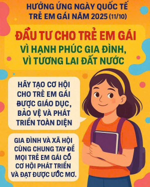 Ngày Quốc tế Trẻ em gái  ( 11/10 ) năm 2025 "Đầu tư cho trẻ em gái vì hạnh phúc gia đình, vì tương lai đất nước."