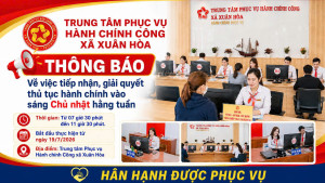 GIẢI QUYẾT THỦ TỤC HÀNH CHÍNH VÀO SÁNG CHỦ NHẬT HÀNG TUẦN BẮT ĐẦU THỰC HIỆN TỪ NGÀY 19/7/2026