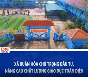 Xã Xuân Hòa chú trọng đầu tư, nâng cao chất lượng giáo dục toàn diện