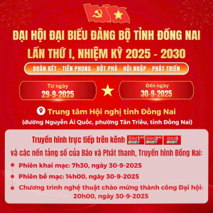 ĐẠI HỘI ĐẠI BIỂU TỈNH ĐỒNG NAI LẦN THỨ I, NHIỆM KỲ 2025-2030