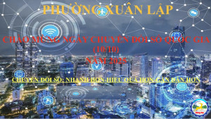 PHƯỜNG XUÂN LẬP CHÀO MỪNG NGÀY CHUYỂN ĐỔI SỐ QUỐC GIA 10/10