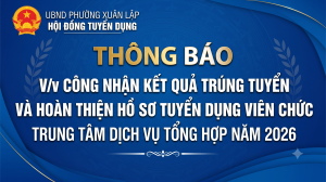 Thông báo kết quả trúng tuyển và hoàn thiện hồ sơ tuyển dụng...