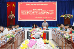 Phường Xuân Lộc triển khai kế hoạch tổ chức lấy ý kiến Nhân dân về phương án sắp xếp, đặt tên khu phố trên địa bàn