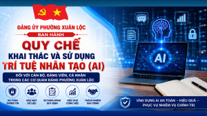 “Đưa AI vào khuôn khổ”: Xuân Lộc chính thức ban hành Quy chế sử dụng trong cơ quan Đảng