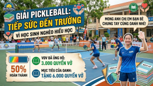 Giải Pickleball Mai vàng Oanh Lê – Tiếp sức đến trường năm...