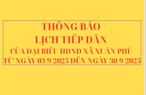 THÔNG BÁO LỊCH TIẾP DÂN CỦA ĐẠI BIỂU HĐND XÃ XUÂN PHÚ THÁNG 9