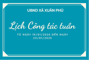 LỊCH CÔNG TÁC TUẦN CỦA LÃNH ĐẠO UBND XÃ TỪ NGÀY 19/01/2026 ĐẾN NGÀY 24/01/2026