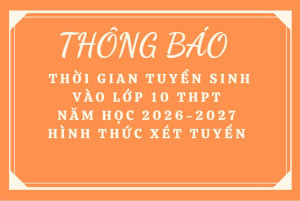 Thông báo Thực hiện thời gian tuyển sinh vào lớp 10 THPT năm học 2026-2027 bằng hình thức xét tuyển