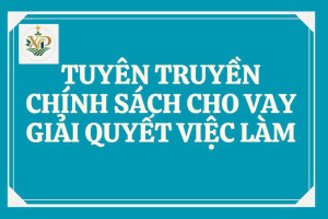 Tuyên truyền chính sách cho vay giải quyết việc làm