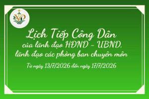 Lịch tiếp công dân của Lãnh đạo HĐND - UBND và các cơ quan  chuyên môn từ ngày 13/7/2026 đến 17/7/2026