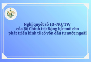 XUÂN PHÚ CHUNG TAY THỰC HIỆN NGHỊ QUYẾT SỐ 10-NQ/TW CỦA BỘ CHÍNH TRỊ VỀ PHÁT TRIỂN KINH TẾ CÓ VỐN ĐẦU TƯ NƯỚC NGOÀI