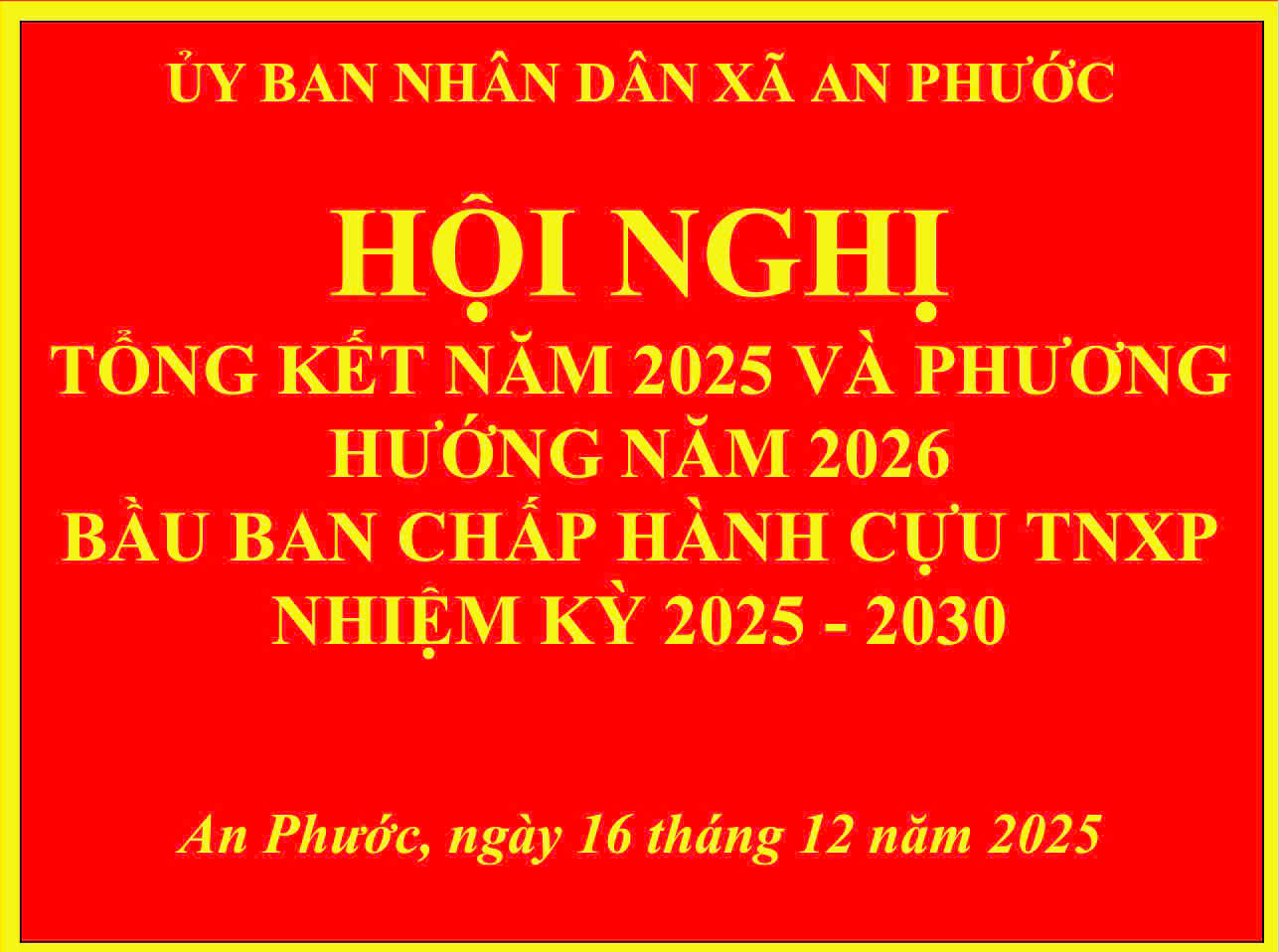Xã An Phước - Tổ chức Hội nghị tổng kết năm 2025, đề ra phương hướng năm 2026 và Bầu ban chấp hành Hội Cựu thanh niên xung phong xã An Phước, nhiệm kỳ 2025 - 2030