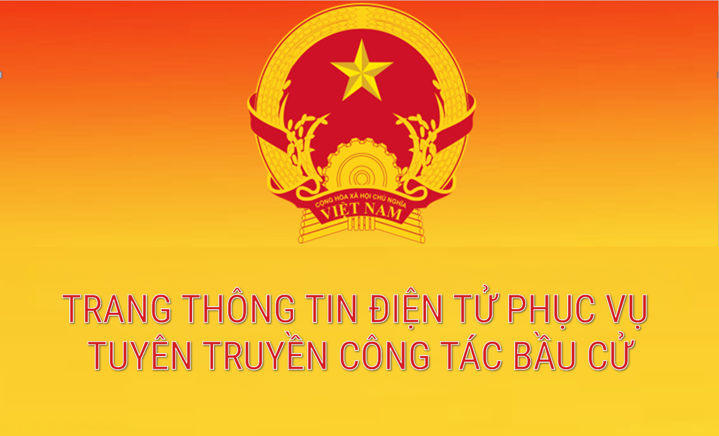 CỔNG THÔNG TIN ĐIỆN TỬ TỈNH PHỤC VỤ TUYÊN TRUYỀN CÔNG TÁC BẦU CỬ
