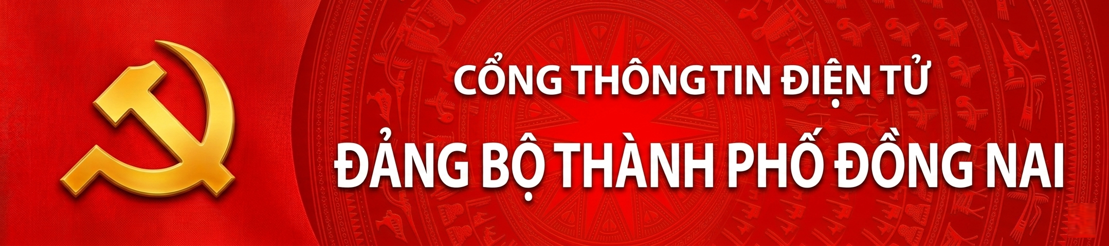 CỔNG THÔNG TIN ĐIỆN TỬ ĐẢNG BỘ THÀNH PHỐ ĐỒNG NAI