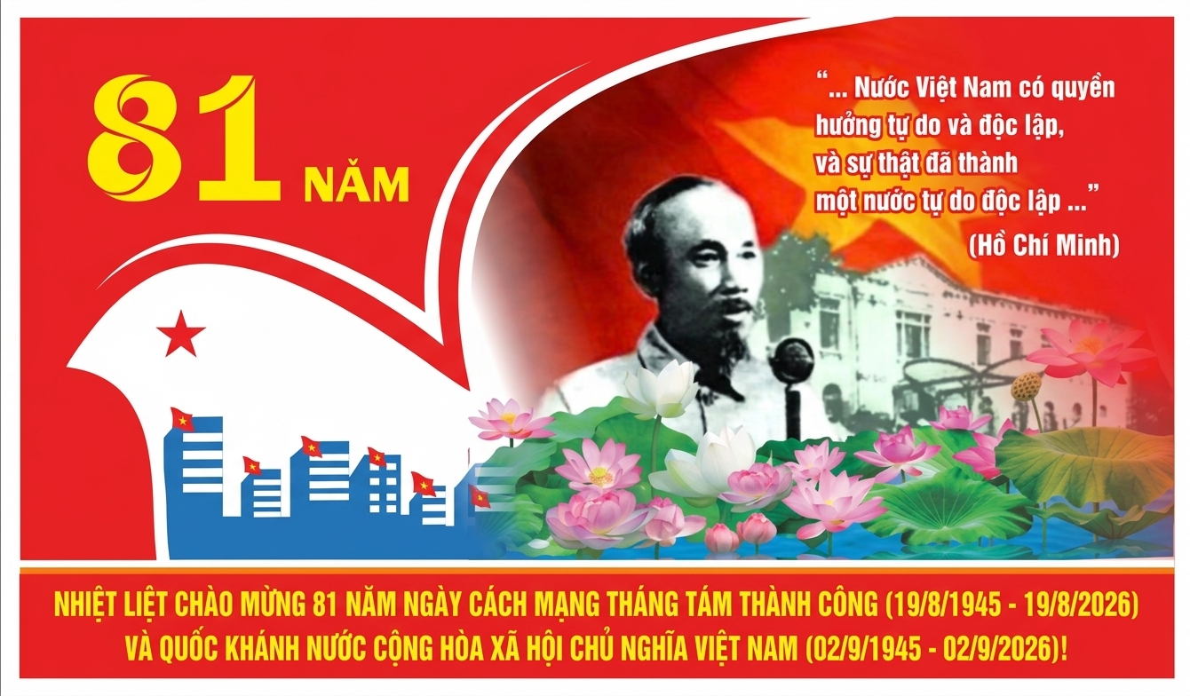 CHÀO MỪNG KỶ NIỆM 81 NĂM CÁCH MẠNG THÁNG TÁM VÀ QUỐC KHÁNH 2/9